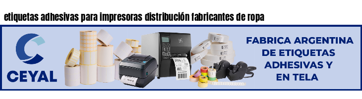 etiquetas adhesivas para impresoras distribución fabricantes de ropa