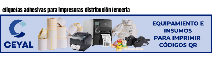 etiquetas adhesivas para impresoras distribución lenceria