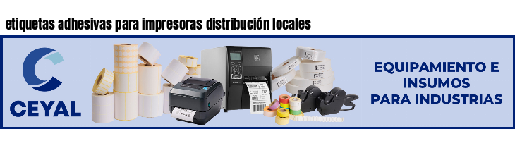 etiquetas adhesivas para impresoras distribución locales