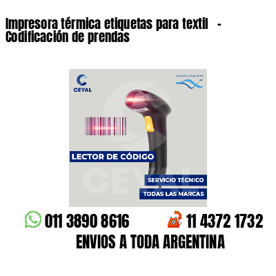 Impresora térmica etiquetas para textil   - Codificación de prendas