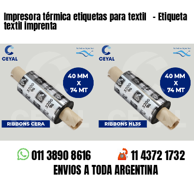 Impresora térmica etiquetas para textil   - Etiqueta textil imprenta