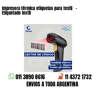 Impresora térmica etiquetas para textil   - Etiquetado textil