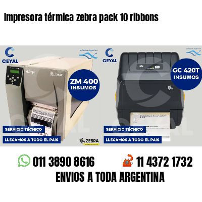 Impresora térmica zebra pack 10 ribbons