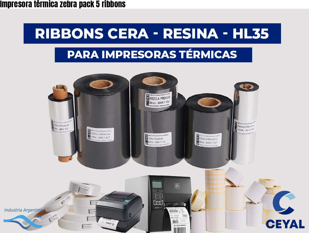 Impresora térmica zebra pack 5 ribbons