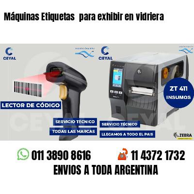 Máquinas Etiquetas  para exhibir en vidriera 