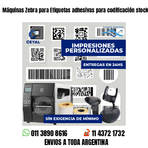 Máquinas Zebra para Etiquetas adhesivas para codificación stock