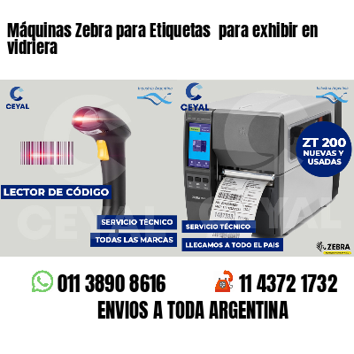 Máquinas Zebra para Etiquetas  para exhibir en vidriera 
