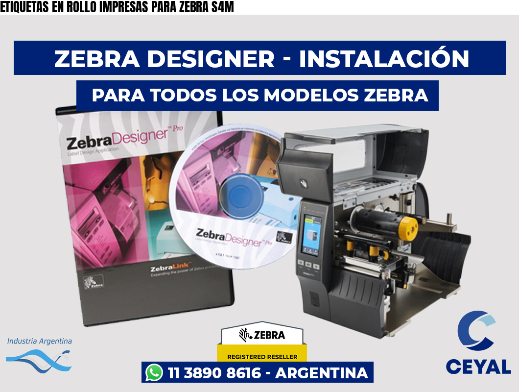 ETIQUETAS EN ROLLO IMPRESAS PARA ZEBRA S4M