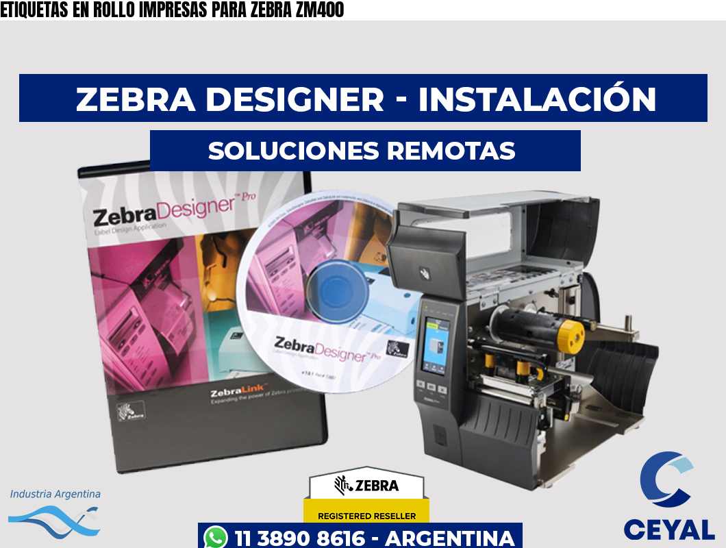 ETIQUETAS EN ROLLO IMPRESAS PARA ZEBRA ZM400