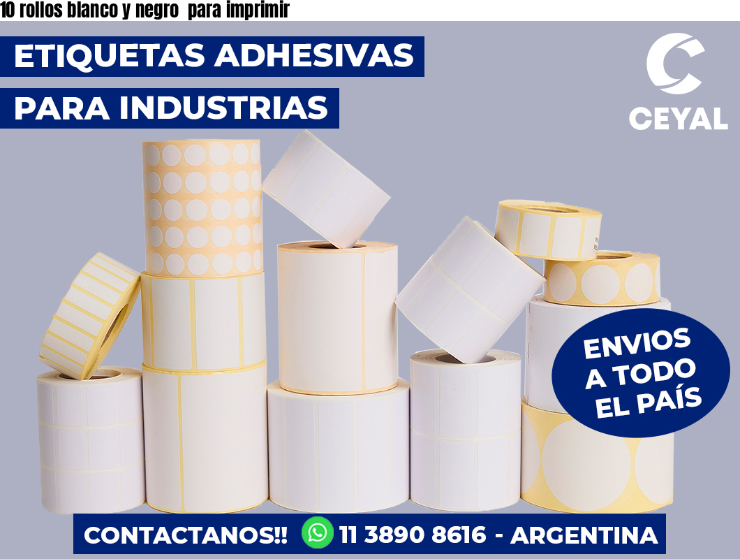 10 rollos blanco y negro  para imprimir
