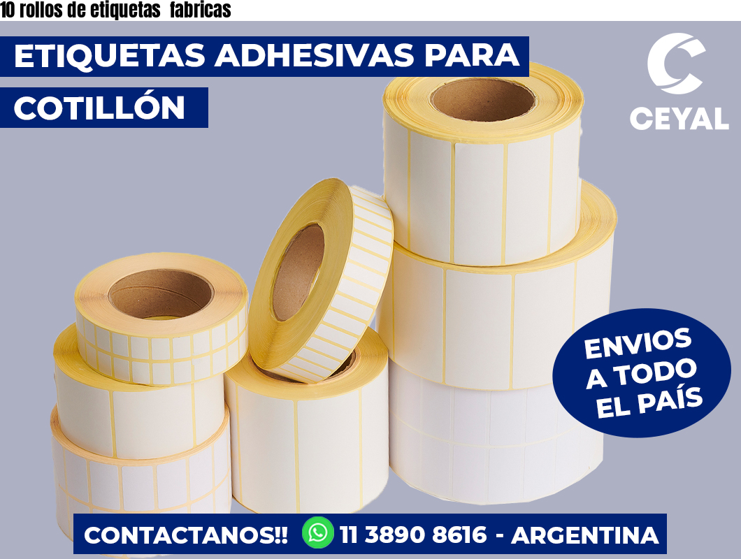 10 rollos de etiquetas  fabricas