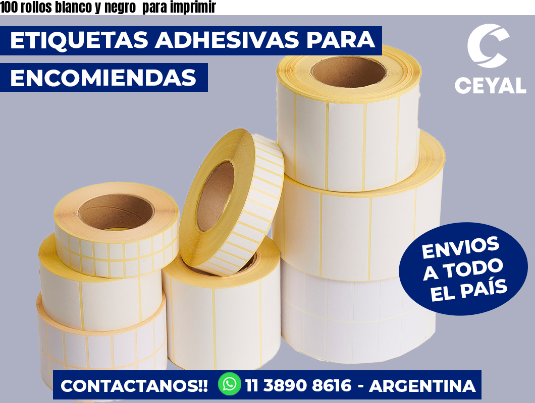 100 rollos blanco y negro  para imprimir