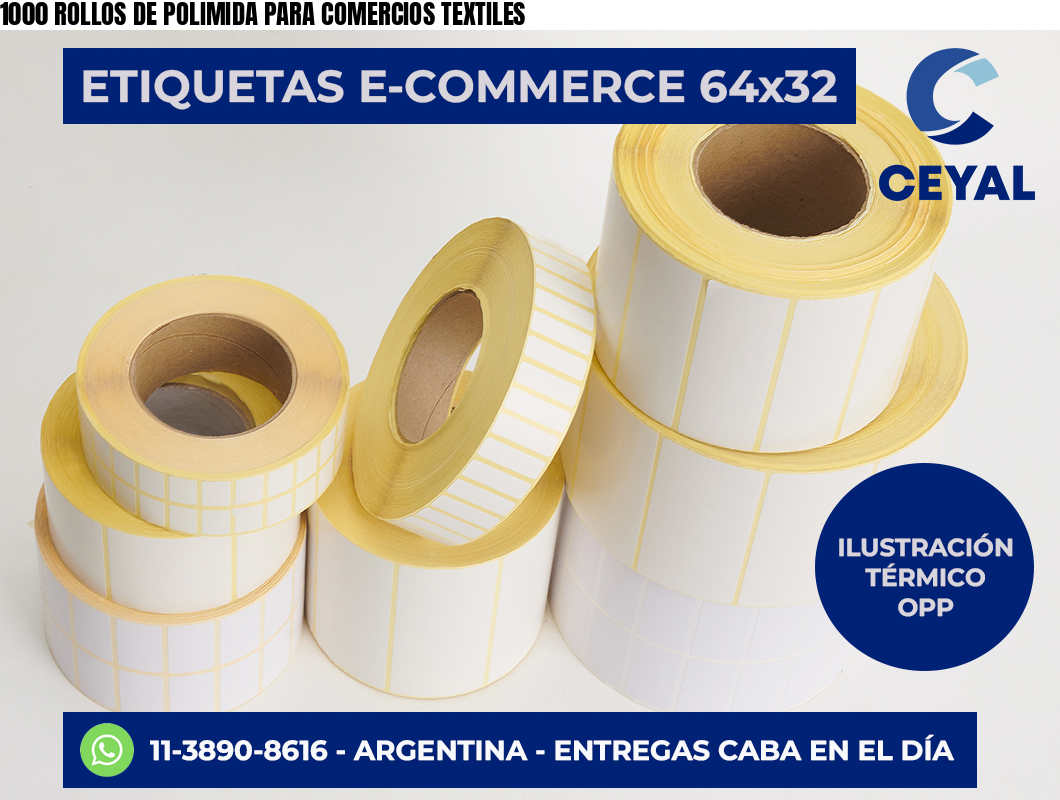 1000 ROLLOS DE POLIMIDA PARA COMERCIOS TEXTILES