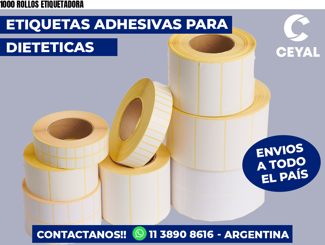 1000 ROLLOS ETIQUETADORA