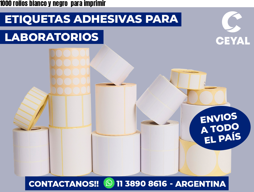 1000 rollos blanco y negro  para imprimir