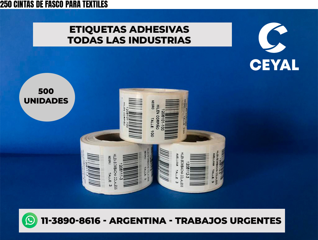 250 CINTAS DE FASCO PARA TEXTILES