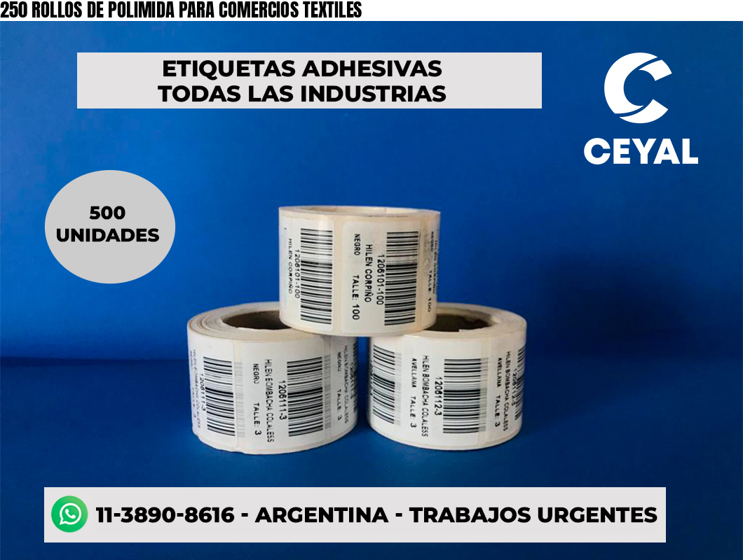 250 ROLLOS DE POLIMIDA PARA COMERCIOS TEXTILES