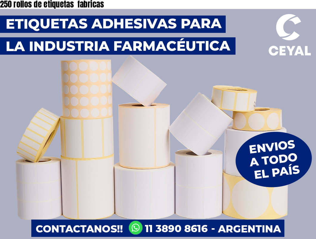 250 rollos de etiquetas  fabricas