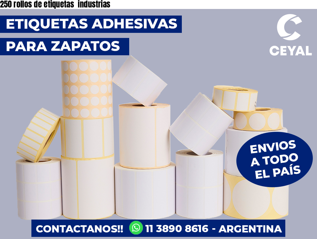 250 rollos de etiquetas  industrias