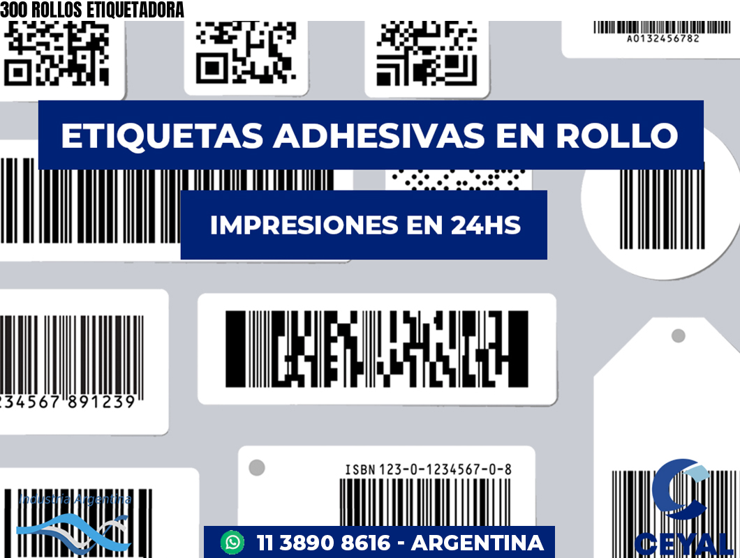 300 ROLLOS ETIQUETADORA