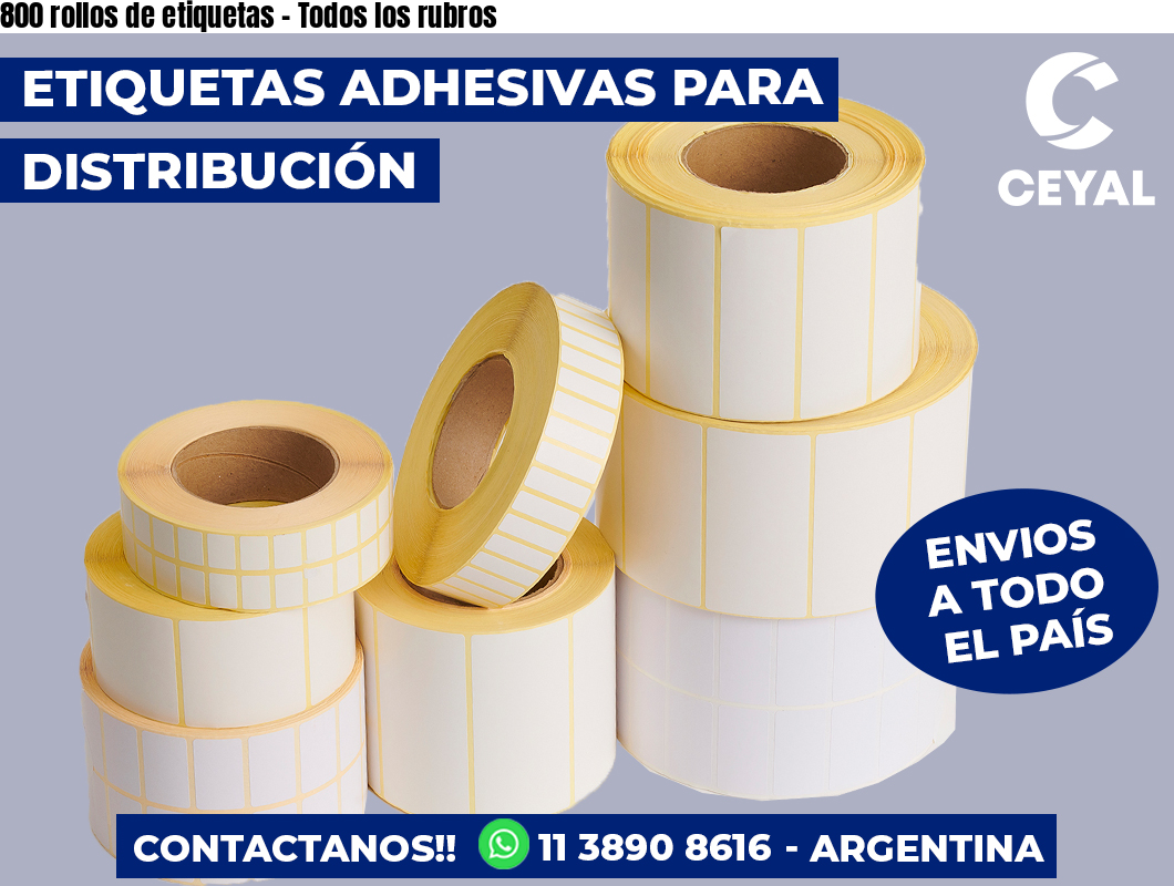 800 rollos de etiquetas – Todos los rubros