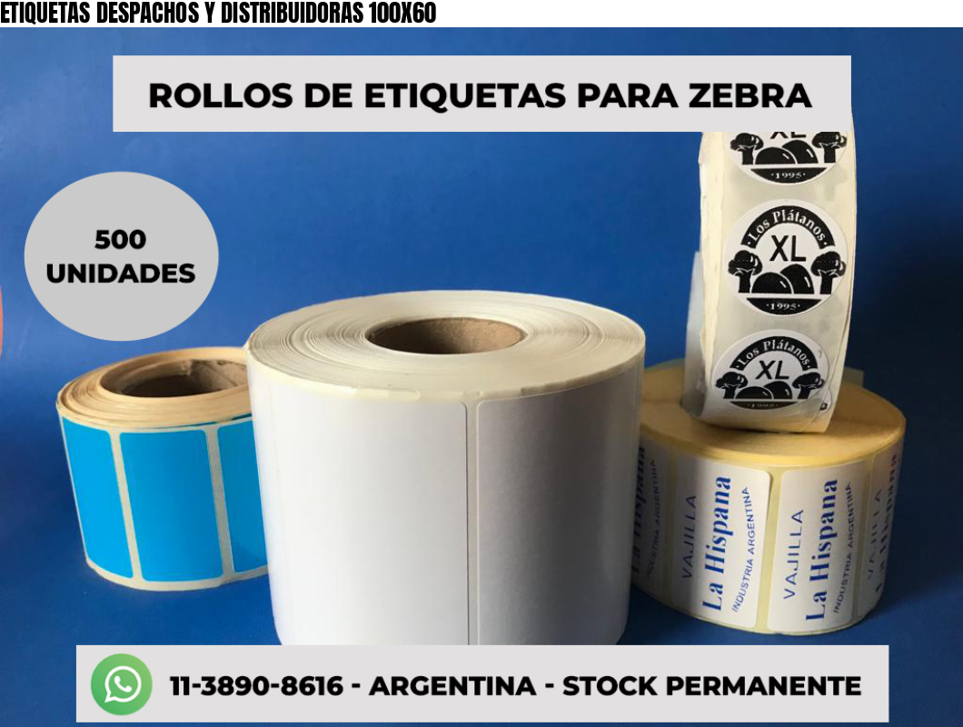 ETIQUETAS DESPACHOS Y DISTRIBUIDORAS 100X60