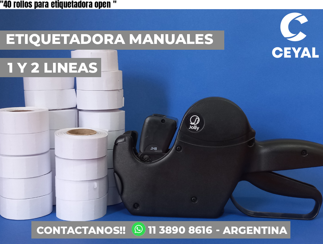 «40 rollos para etiquetadora open	«