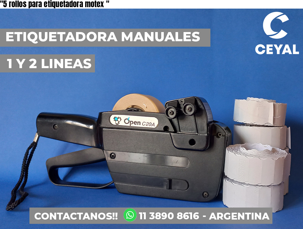 «5 rollos para etiquetadora motex	«