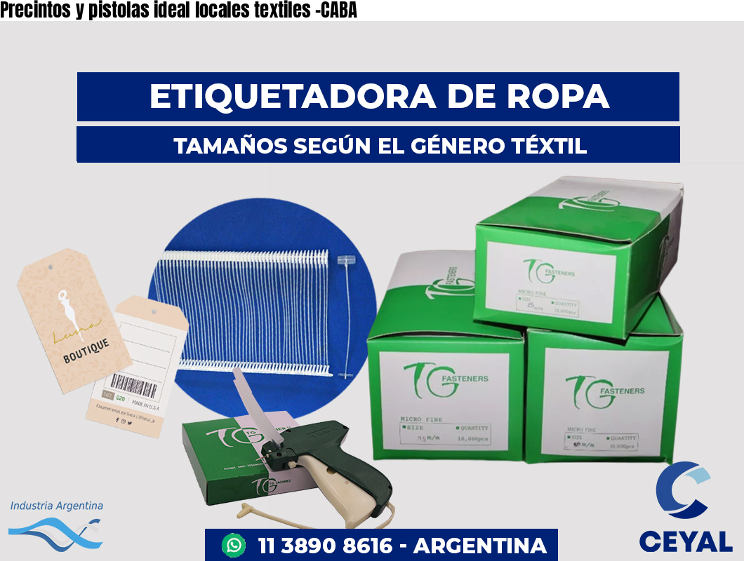 Precintos y pistolas ideal locales textiles -CABA