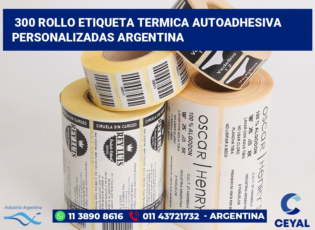 300 Rollo etiqueta termica autoadhesiva personalizadas argentina