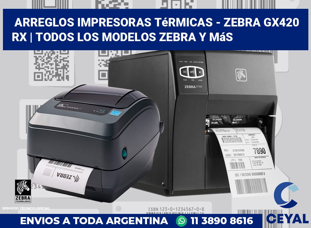 Arreglos impresoras térmicas - Zebra GX420 RX | Todos los modelos Zebra y más