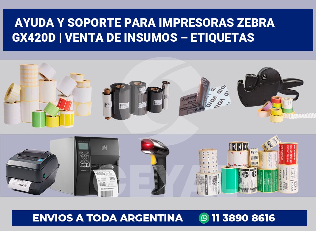 Ayuda y soporte para impresoras Zebra GX420d | Venta de insumos – Etiquetas