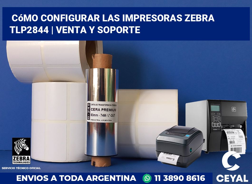 Cómo configurar las impresoras Zebra TLP2844 | Venta y soporte