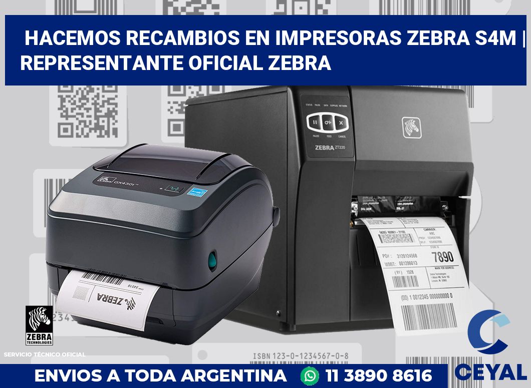 Hacemos recambios en impresoras Zebra S4M | Representante oficial Zebra