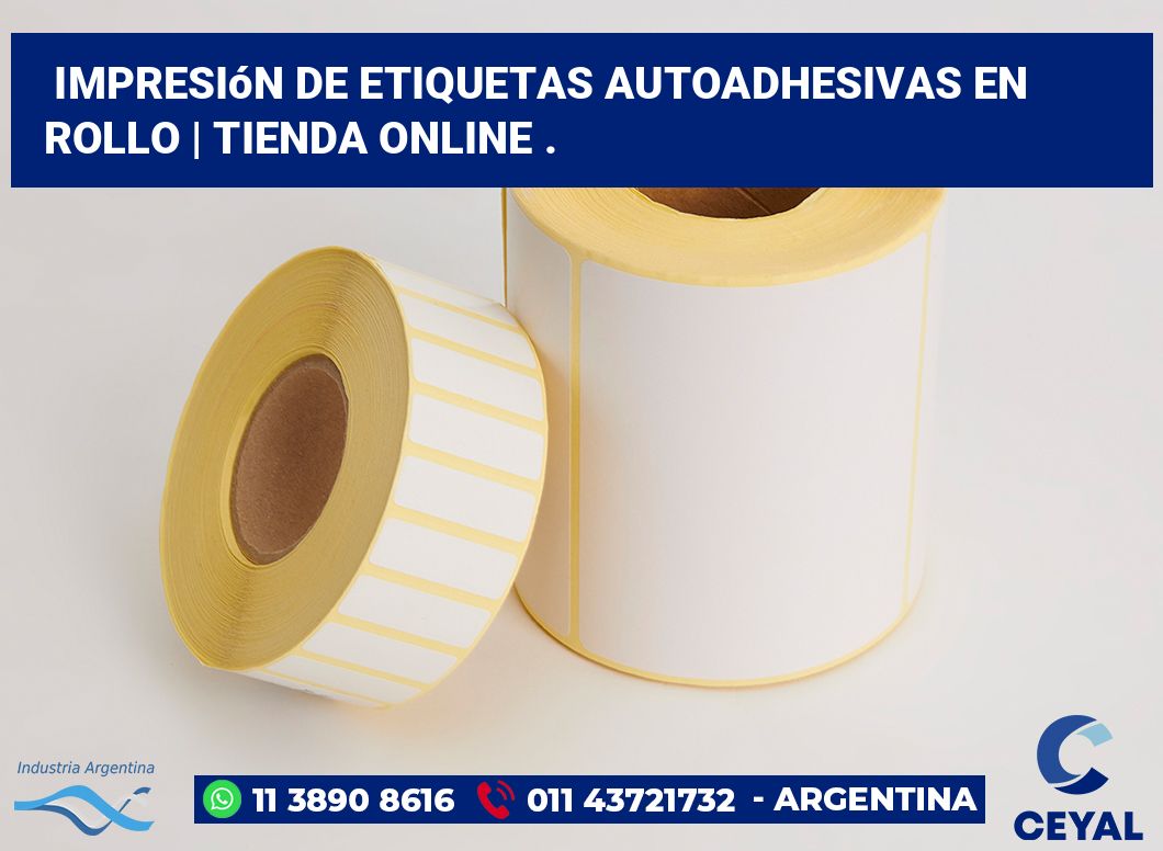 Impresión de etiquetas autoadhesivas en rollo | Tienda online .