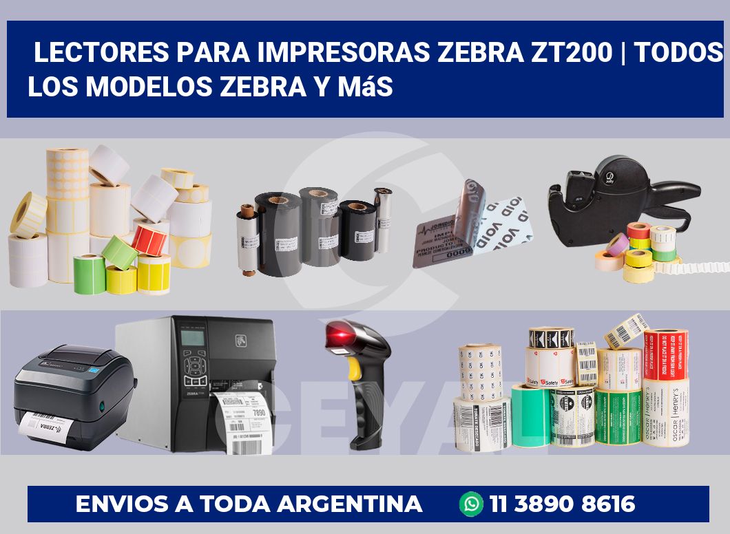 Lectores para impresoras Zebra ZT200 | Todos los modelos Zebra y más