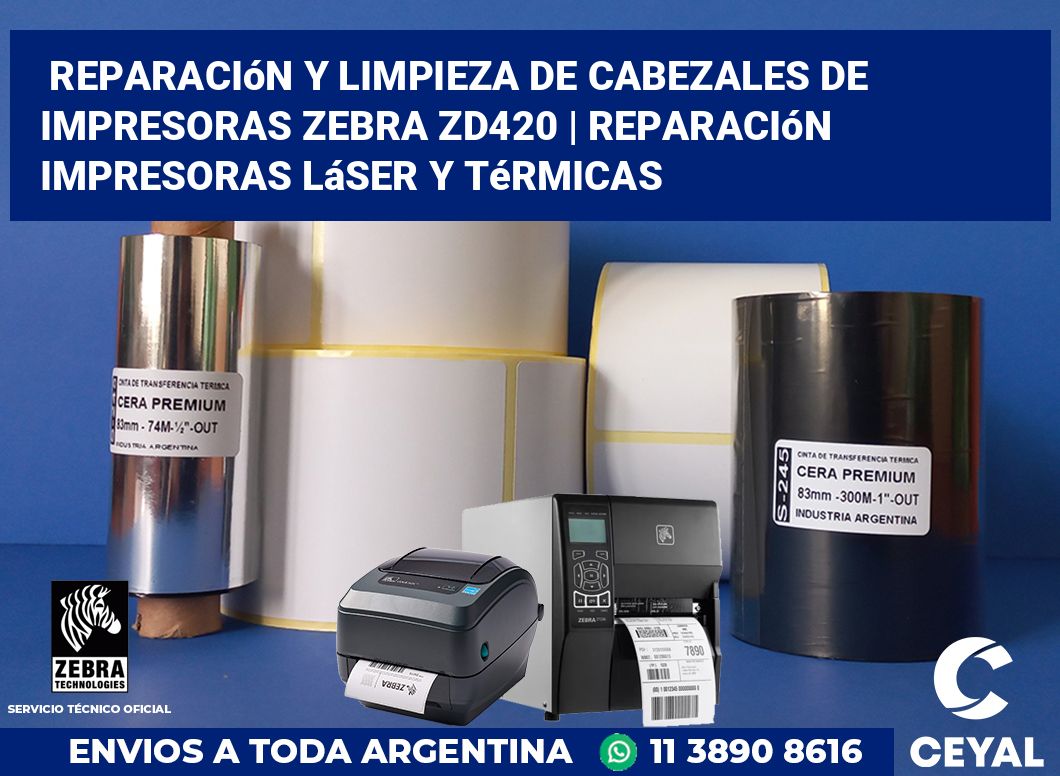 Reparación y limpieza de cabezales de impresoras Zebra ZD420 | Reparación impresoras láser y térmicas