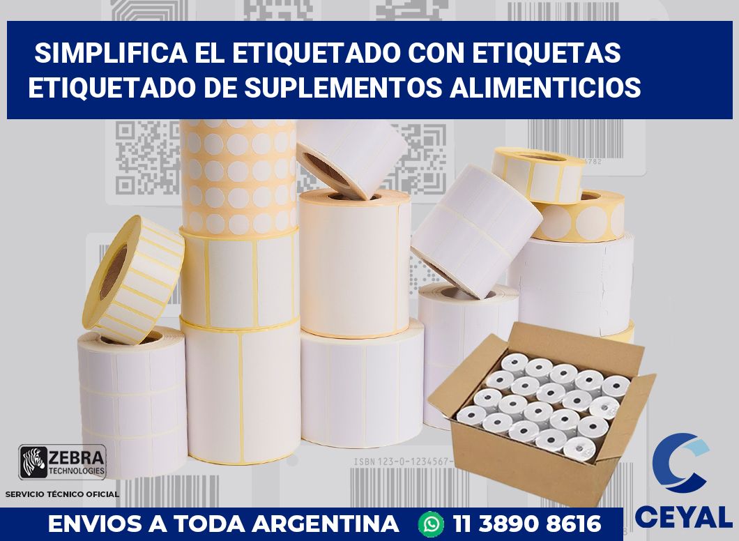 Simplifica el Etiquetado con Etiquetas Etiquetado de Suplementos Alimenticios