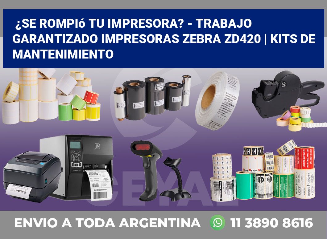 ¿Se rompió tu impresora? – Trabajo garantizado impresoras Zebra ZD420 | Kits de mantenimiento