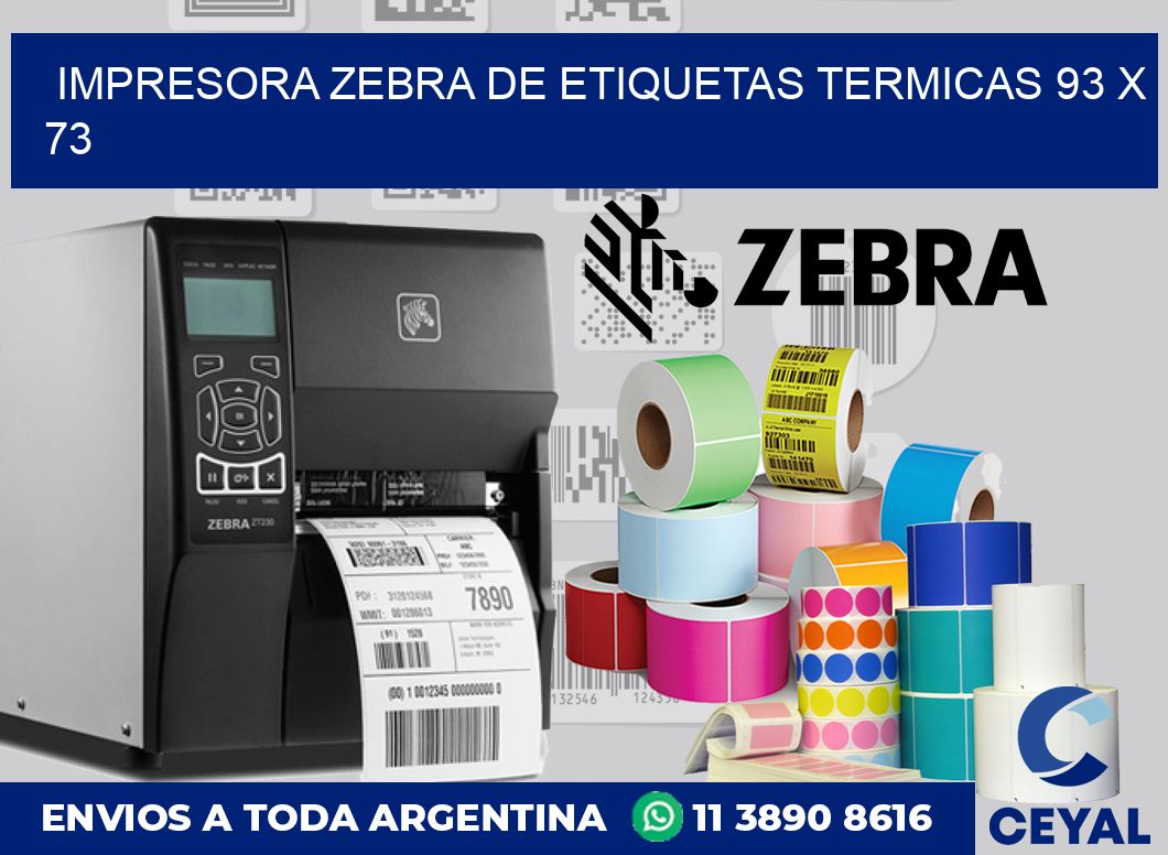 Impresora Zebra de etiquetas termicas 93 x 73