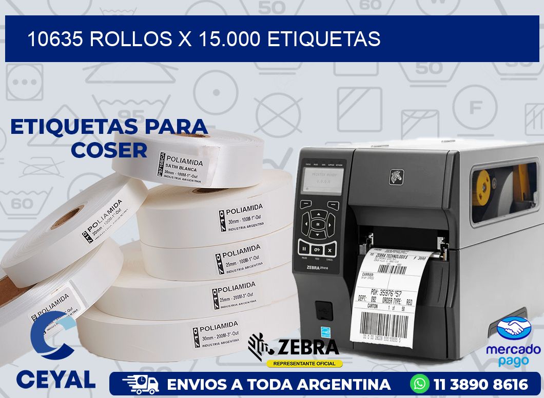 10635 ROLLOS X 15.000 ETIQUETAS