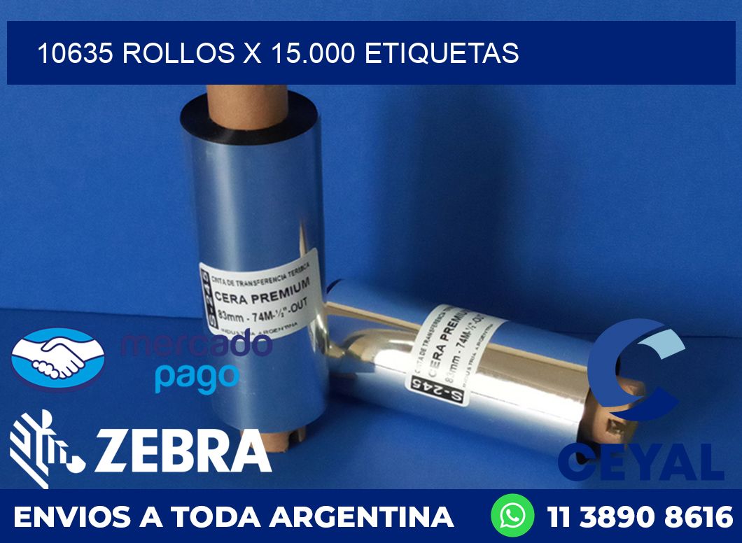 10635 ROLLOS X 15.000 ETIQUETAS