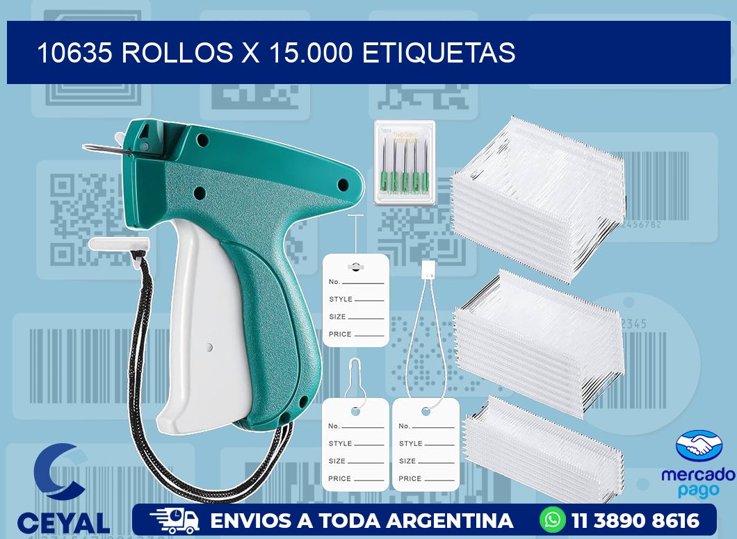 10635 ROLLOS X 15.000 ETIQUETAS