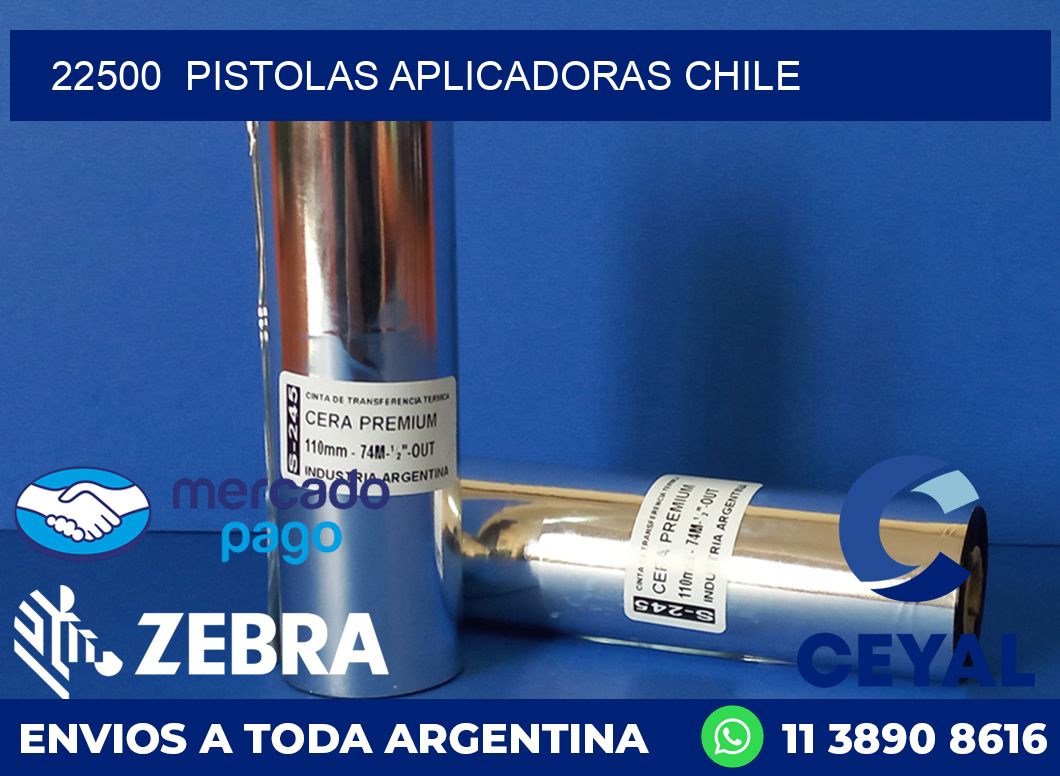 22500  PISTOLAS APLICADORAS CHILE