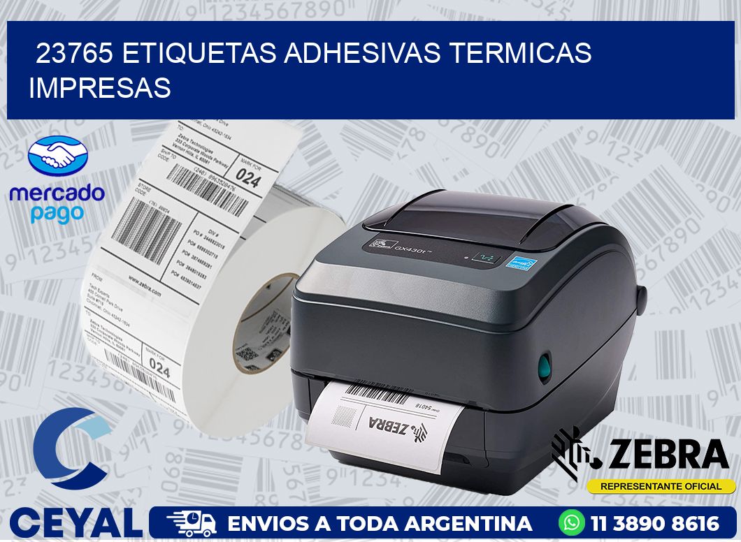 23765 ETIQUETAS ADHESIVAS TERMICAS IMPRESAS