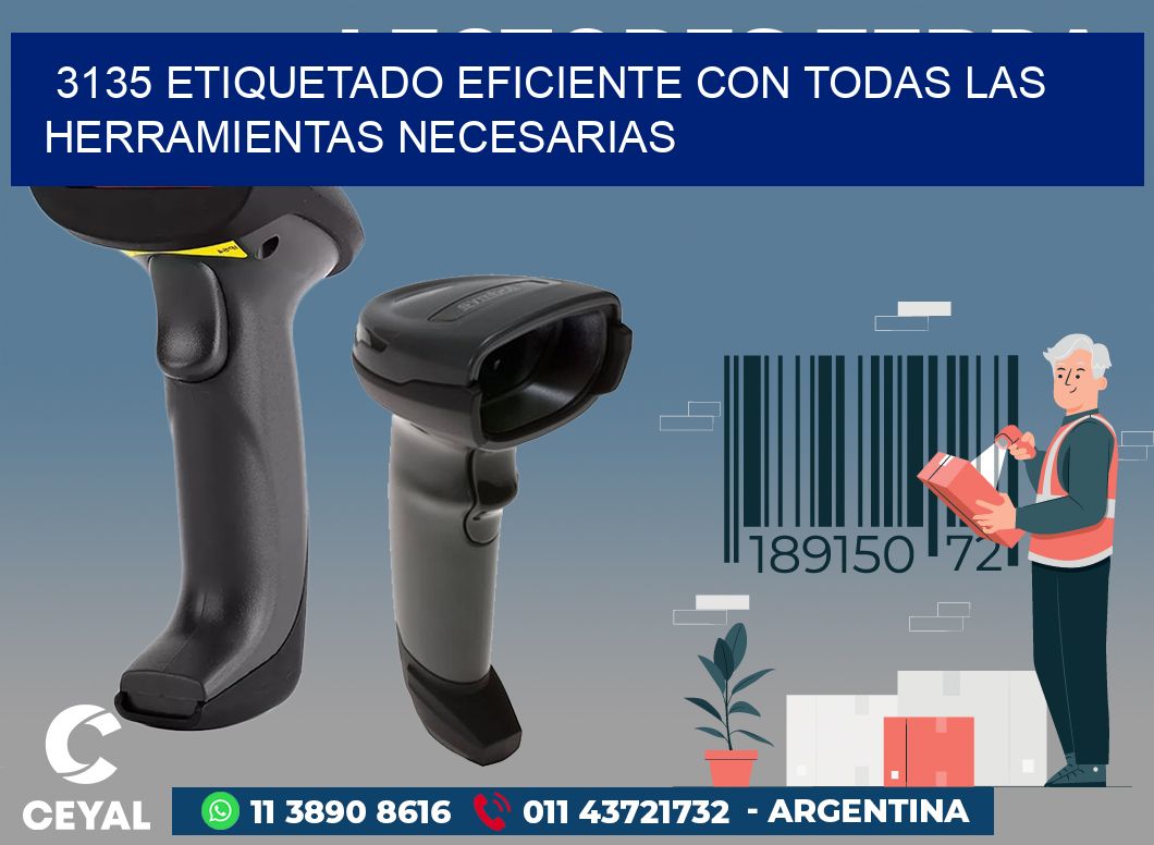 3135 ETIQUETADO EFICIENTE CON TODAS LAS HERRAMIENTAS NECESARIAS