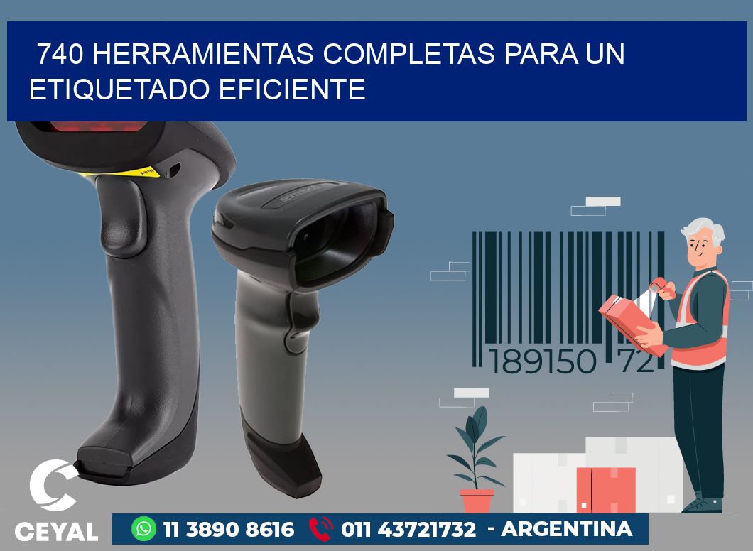 740 HERRAMIENTAS COMPLETAS PARA UN ETIQUETADO EFICIENTE
