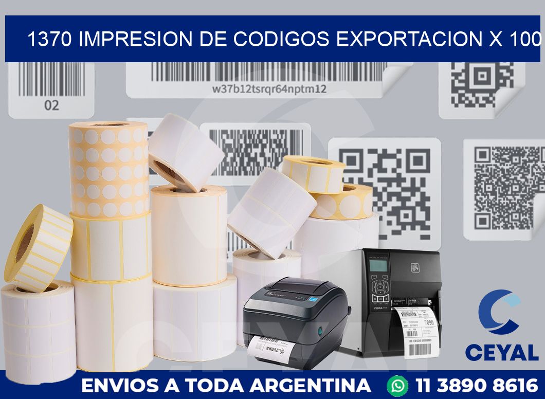 1370 impresion de codigos exportacion x 100