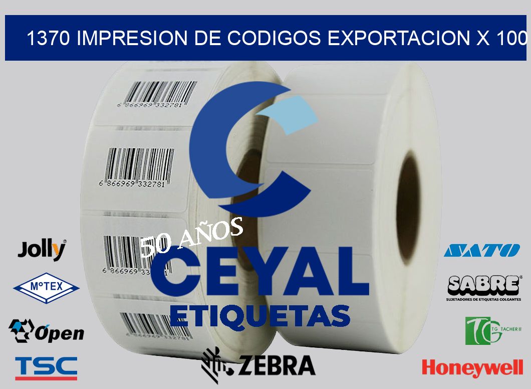 1370 impresion de codigos exportacion x 100