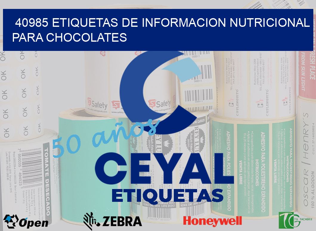 40985 ETIQUETAS DE INFORMACION NUTRICIONAL PARA CHOCOLATES